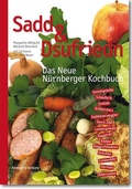 Cover: Sadd und Dsufriedn Das Neue N&uuml;rnberger Kochbuch - Kobergers Kompany