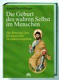 Cover: Die Geburt des wahren Selbst im Menschen - Via Nova