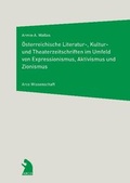 Cover: &Ouml;sterreichische Literatur-, Kultur- und Theaterzeitschriften im Umfeld von Expressionismus, Aktivismus und Zionismus - Arco