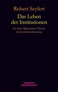 Cover: Das Leben der Institutionen - Velbr&uuml;ck