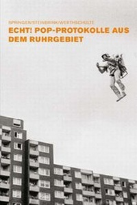 Enlarge image Cover: Echt! Pop-Protokolle aus dem Ruhrgebiet - Salon Alter Hammer - Verlag für Ton und und Text