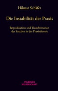 Cover: Die Instabilit&auml;t der Praxis - Velbr&uuml;ck