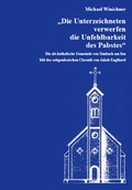 Cover: "Die Unterzeichneten verwerfen die Unfehlbarkeit des Pabstes" - Katholisches Bistum der Alt-Katholiken in Deutschland