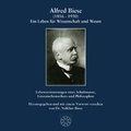 Cover: Alfred Biese (1856 - 1930). Ein Leben f&uuml;r Wissenschaft und Wesen - Wissenschaftsverlag Putbus