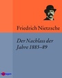 Cover: Der Nachlass der Jahre 1885-89 - heptagon