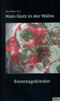 Cover: Kein Gott in der N&auml;he Band 2, Sonntagskinder - Dorise-Verlag
