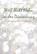 Cover: Wei&szlig; bl&uuml;ht Mohn in der D&auml;mmerung - dorise-Verlag
