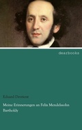 Cover: Meine Erinnerungen an Felix Mendelssohn Bartholdy - dearbooks