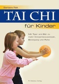 Cover: Tai Chi f&uuml;r Kinder - Mit Tiger und B&auml;r zu mehr K&ouml;rperbewusstsein, Bewegung und Ruhe - Mankau Verlag