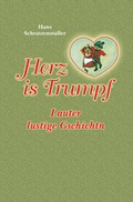 Cover: Herz ist Trumpf - Attenkofer'sche Buch- u. Kunstdruckerei