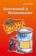 Cover: Kasermanndl & B&uuml;chsenmacher - Attenkofer'sche Buch- u. Kunstdruckerei
