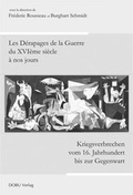 Cover: Kriegsverbrechen vom 16. Jahrhundert bis zur Gegenwart -  Les D&eacute;rapages de la Guerre du XVI&egrave;me si&egrave;cle &agrave; nos jours - DOBU-Verlag