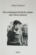 Cover: Das au&szlig;ergew&ouml;hnliche Leben des Oliver Roland - AZUR
