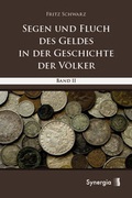 Cover: Segen und Fluch des Geldes in der Geschichte der V&ouml;lker - Band 2 - SYNERGIA-Verlag