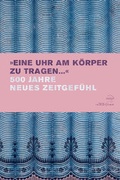 Cover: Eine Uhr am K&ouml;rper zu tragen - Sandstein Kultur