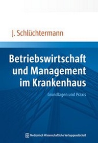 Abbildung von: Betriebswirtschaft und Management im Krankenhaus - MWV Medizinisch Wissenschaftliche Verlagsgesellschaft