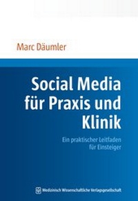 Bild vergrößern Bild: Social Media für Praxis und Klinik - MWV Medizinisch Wissenschaftliche Verlagsgesellschaft