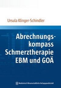 Abbildung von: Abrechnungskompass Schmerztherapie EBM und GOÄ - MWV Medizinisch Wissenschaftliche Verlagsgesellschaft