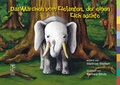 Cover: Das M&auml;rchen vom Elefanten, der einen Elch suchte - ImPrint