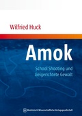 Abbildung von: Amok, School Shooting und zielgerichtete Gewalt - MWV Medizinisch Wissenschaftliche Verlagsgesellschaft