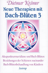 Abbildung von: Neue Therapien mit Bach-Blüten 3 - Isotrop-Verlag