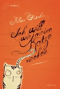 Cover: Ich will wie meine Katze riechen - Verlag Voland & Quist