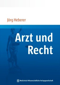 Enlarge image Cover: Arzt und Recht - MWV Medizinisch Wissenschaftliche Verlagsgesellschaft