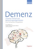 Cover: Demenz. Ursachen, Verlauf und Behandlungsm&ouml;glichkeiten. - Ligatur-Verlag