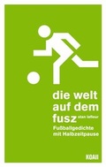 Cover: die welt auf dem fusz - Koall Verlag