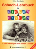 Cover: Schachlehrbuch f&uuml;r Eltern & Kinder - Beyer, Joachim, Verlag