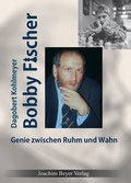 Cover: Bobby Fischer - Beyer, Joachim, Verlag