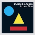 Cover: Durch die Augen in den Sinn - Die Verlagsgesellschaft
