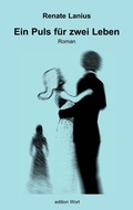 Cover: Ein Puls f&uuml;r zwei Leben - editionwort