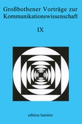 Cover: Gro&szlig;bothener Vortr&auml;ge zur Kommunikationswissenschaft IX - edition lumi&egrave;re