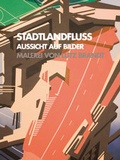 Cover: STADTLANDFLUSS. Aussicht auf Bilder. - Art In Flow Verlag, Ulrike Oppelt