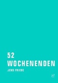 Cover: 52 Wochenenden. Kritische Ausgabe - Verbrecher
