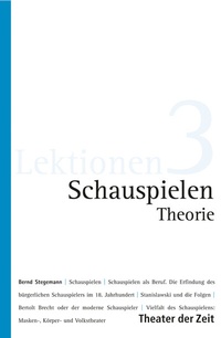 Abbildung von: Schauspielen - Theorie - Theater der Zeit