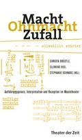 Cover: Macht Ohnmacht Zufall - Theater der Zeit