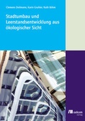 Cover: Stadtumbau und Leerstandsentwicklung aus &ouml;kologischer Sicht - oekom verlag