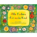 Cover: Alle Farben f&uuml;r mein Kind - Ebner, Verlag, Druckerei
