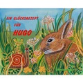 Cover: Ein Gl&uuml;cksrezept f&uuml;r Hugo - Ebner, Verlag, Druckerei