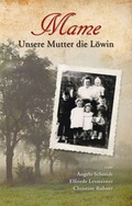 Cover: Mame - Unsere Mutter die L&ouml;win - Ebner, Verlag, Druckerei
