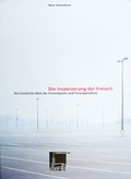 Cover: Die Inszenierung der Freizeit - Stadthaus Ulm