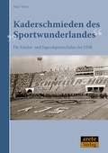 Cover: Kaderschmieden des "Sportwunderlandes" - Arete Verlag