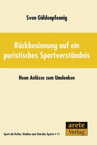 Abbildung von: Rückbesinnung auf ein puristisches Sportverständnis - Arete Verlag