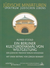 Abbildung von: Der jüdische Friedhof Berlin-Weissensee. Ein Berliner Kulturdenkmal von Weltgeltung - Hentrich und Hentrich Verlag Berlin