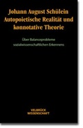 Cover: Autopoietische Realit&auml;t und konnotative Theorie - Velbr&uuml;ck