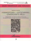 Cover: Vernichtung, Giftschrank, zweifelhafte F&auml;lle - Hentrich und Hentrich Verlag Berlin