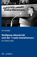 Cover: Wolfgang Abendroth und der "reale Sozialismus" - Verlag f&uuml;r Berlin-Brandenburg