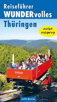 Abbildung von: Reiseführer WUNDERvolles Thüringen - Steffen Verlag
